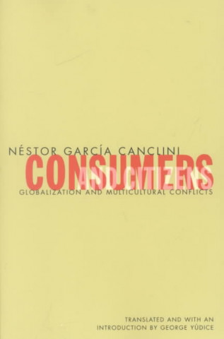 Книга Consumers And Citizens Nestor Garcia Canclini