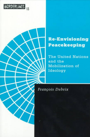 Książka Re-Envisioning Peacekeeping Francois Debrix