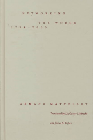 Buch Networking the World, 1794-2000 Mattelart