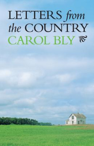 Könyv Letters from the Country Carol Bly