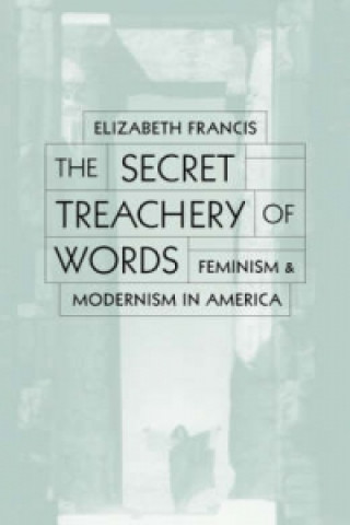 Kniha Secret Treachery Of Words Elizabeth Francis