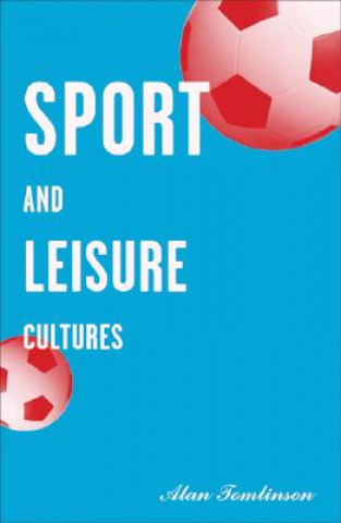 Buch Sport and Leisure Cultures Alan Tomlinson