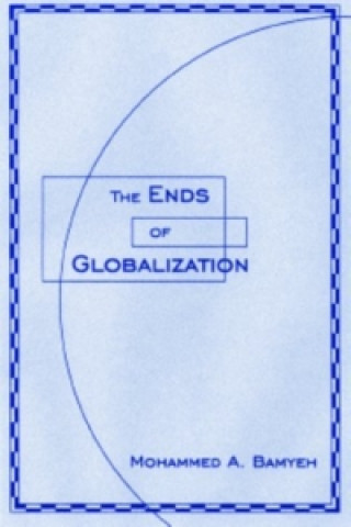 Książka Ends Of Globalization Mohammed A. Bamyeh