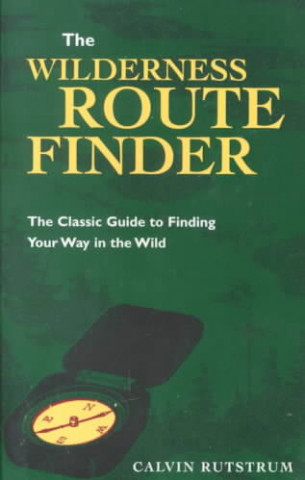 Knjiga Wilderness Route Finder Calvin Rutstrum