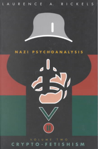 Kniha Nazi Psychoanalysis V2 Laurence A. Rickels