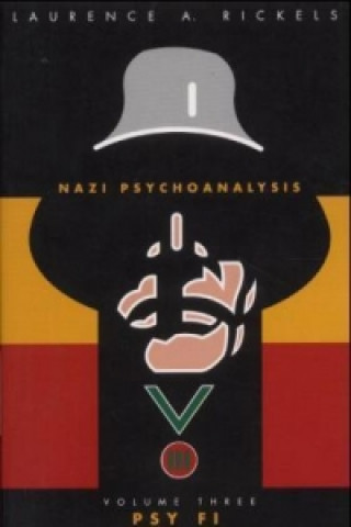Книга Nazi Psychoanalysis V3 Laurence A. Rickels