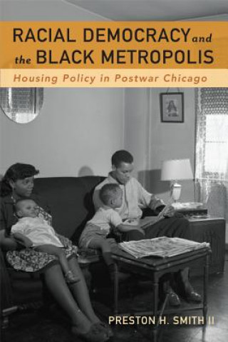 Książka Racial Democracy and the Black Metropolis Preston H. Smith