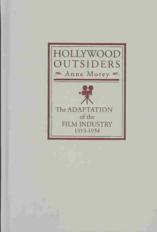 Könyv Hollywood Outsiders Anne Morey
