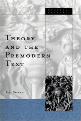 Könyv Theory And The Premodern Text Paul Strohm