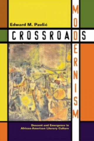 Knjiga Crossroads Modernism Edward M. Pavlic