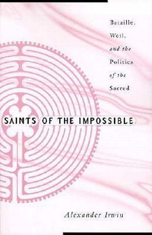 Carte Saints Of The Impossible Alexander Irwin