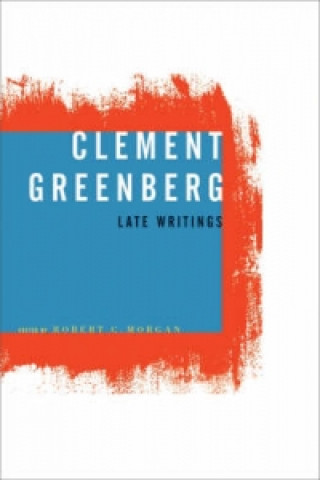 Kniha Clement Greenberg, Late Writings Clement Greenberg