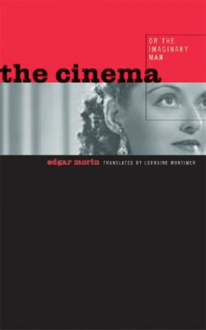 Könyv Cinema, or The Imaginary Man Edgar Morin