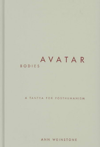 Kniha Avatar Bodies Ann Weinstone