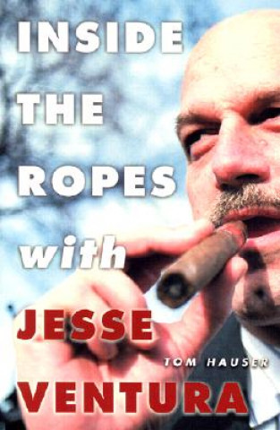 Book Inside the Ropes with Jesse Ventura Tom Hauser