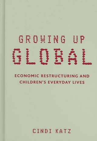 Könyv Growing Up Global Cindi Katz