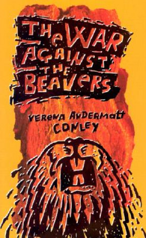 Libro War Against The Beavers Verena Andermatt Conley