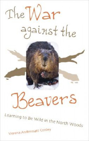 Carte War Against the Beavers Verena Andermatt Conley