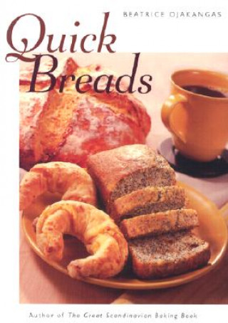 Knjiga Quick Breads Beatrice A Ojakangas