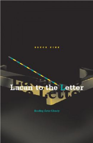 Kniha Lacan To The Letter Bruce Fink