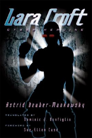 Könyv Lara Croft Astrid Deuber-Mankowsky