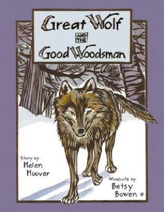 Książka Great Wolf And the Good Woodsman Helen Hoover