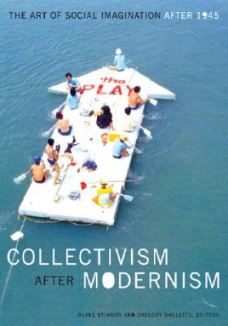 Libro Collectivism after Modernism Blake Stimson