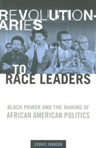 Livre Revolutionaries to Race Leaders Cedric Johnson