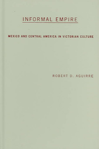 Livre Informal Empire Robert D. Aguirre