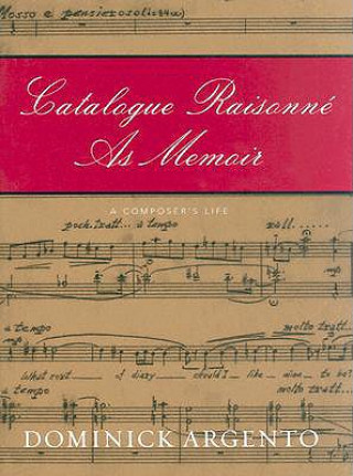 Carte Catalogue Raisonne As Memoir Dominick Argento