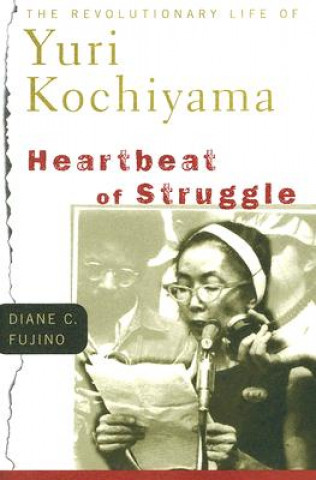 Book Heartbeat of Struggle Diane C. Fujino