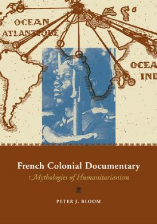 Buch French Colonial Documentary Peter J. Bloom