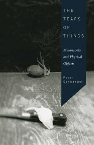 Knjiga Tears of Things Peter Schwenger