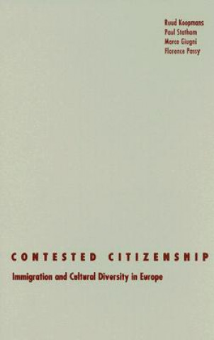 Könyv Contested Citizenship Ruud Koopmans