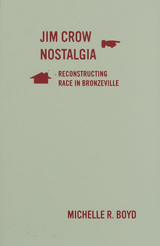 Kniha Jim Crow Nostalgia Michelle R. Boyd