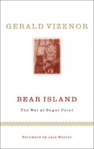Kniha Bear Island Gerald Robert Vizenor