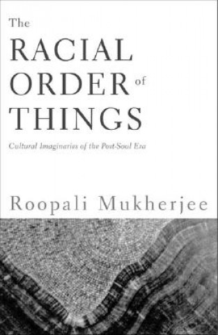 Buch Racial Order Of Things Roopali Mukherjee