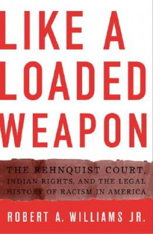 Knjiga Like a Loaded Weapon Robert A. Williams