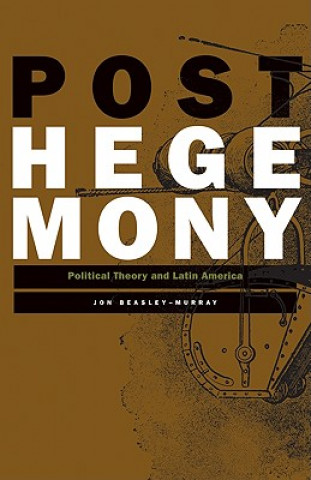 Książka Posthegemony Jon Beasley-Murray