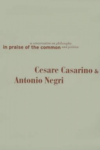 Carte In Praise of the Common Cesare Casarino