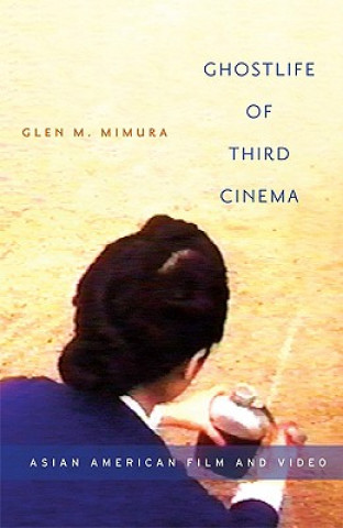 Książka Ghostlife of Third Cinema Glen M. Mimura