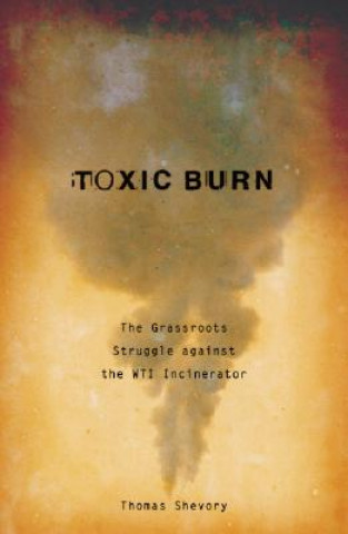 Kniha Toxic Burn Thomas C. Shevory