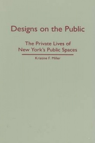 Knjiga Designs on the Public Kristine F. Miller