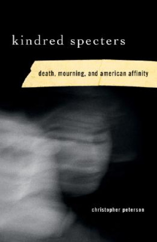 Kniha Kindred Specters Christopher Peterson