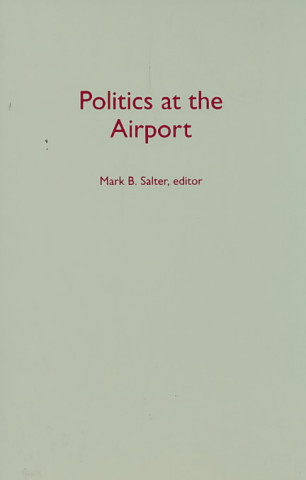 Könyv Politics at the Airport Peter Adey
