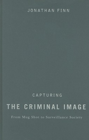 Knjiga Capturing the Criminal Image Jonathan M. Finn