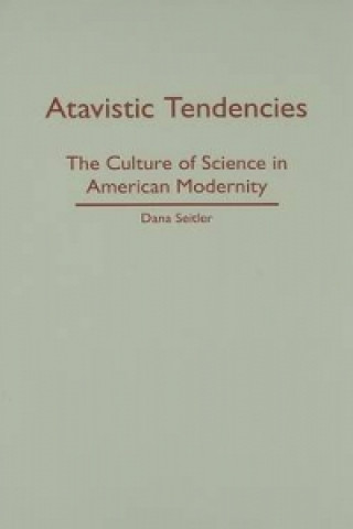 Libro Atavistic Tendencies Dana Seitler