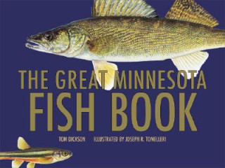 Kniha Great Minnesota Fish Book Tom Dickson