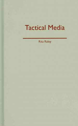 Książka Tactical Media Rita Raley