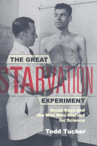 Könyv Great Starvation Experiment Todd Tucker